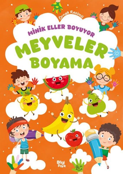 Meyveler Boyama Kitabı - Minik Eller Boyuyor (Ö...