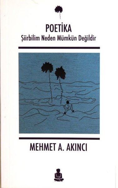 Poetika-Şiirbilim Neden Mümkün Değildir
