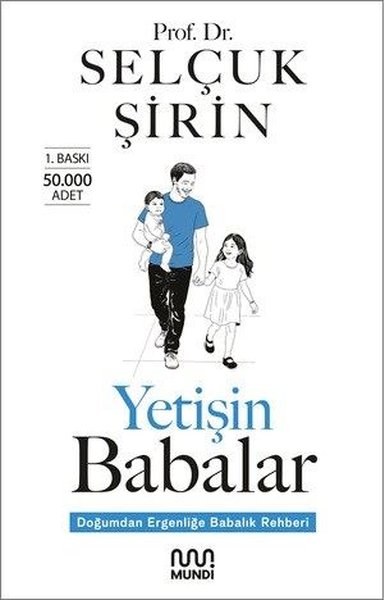 Yetişin Babalar - Doğumdan Ergenliğe Babalık Re...