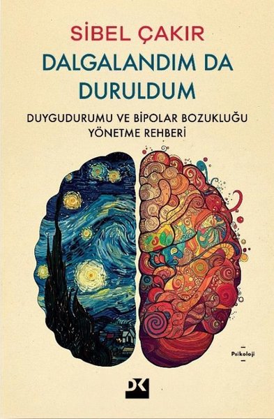 Dalgalandım da Duruldum - Duygudurumu ve Bipola...