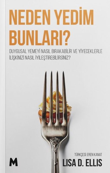 Neden Yedim Bunları? Duygusal Yemeyi Nasıl Bıra...