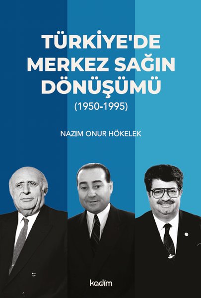 Türkiye'de Merkez Sağın Dönüşümü 1950 - 1995