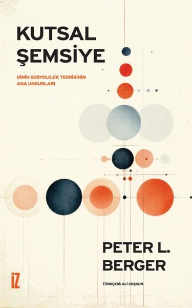 Kutsal Şemsiye - Dinin Sosyolojik Teorisinin An...