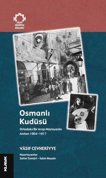 Osmanlı Kudüsü: Ortodoks Bir Arap Müzisyenin An...