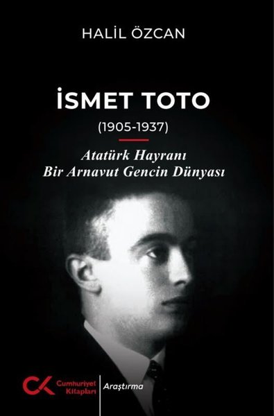 İsmet Toto (1905 - 1937) Atatürk Hayranı Bir Ar...