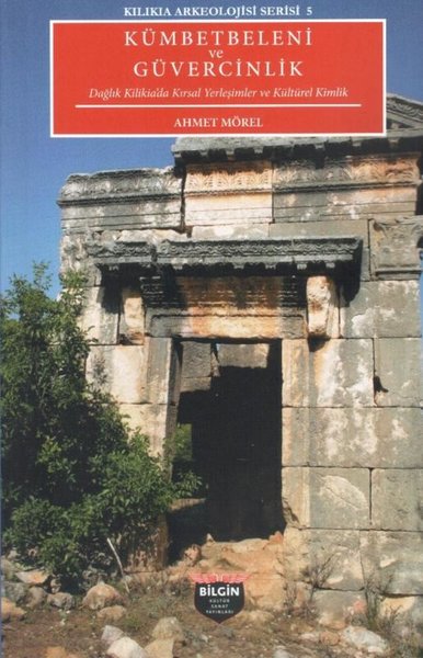 Kümbetbeleni ve Güvercinlik: Dağlık Kilikia'da ...