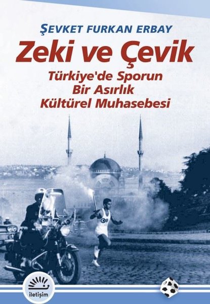 Zeki ve Çevik - Türkiye'de Sporun Bir Asırlık M...