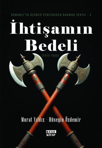 İhtişamın Bedeli (1512- 1566) Osmanlı'ya Üçüncü...