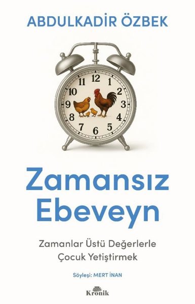 Zamansız Ebeveyn - Zamanlar Üstü Değerlerle Çoc...