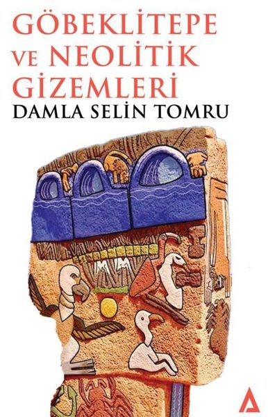 Göbeklitepe ve Neolitik Gizemleri