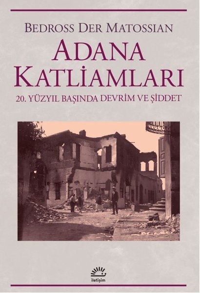 Adana Katliamları - 20. Yüzyıl Başında Devrim v...