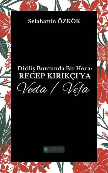 Diriliş Burcunda Bir Hoca: Recep Kırıkçı'ya Ved...