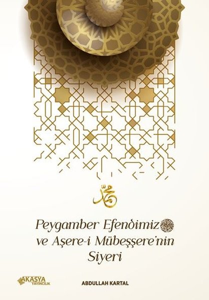 Peygamber Efendimiz ve Asere-i Mubessere'nin Si...