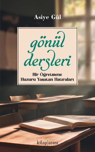 Gönül Dersleri - Bir Öğretmene Huzuru Yaşatan H...