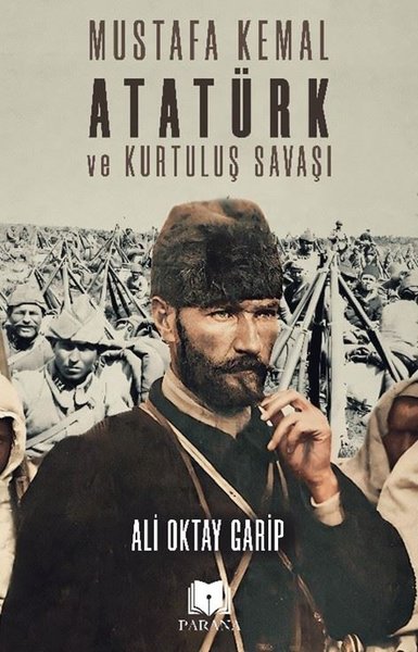 Mustafa Kemal Atatürk ve Kurtuluş Savaşı