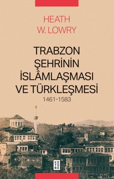 Trabzon Şehrinin İslamlaşması ve Türkleşmesi 14...