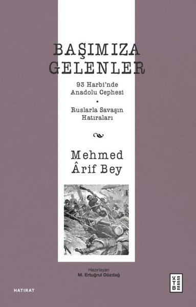 Başımıza Gelenler - 93 Harbi'nde Anadolu Cephes...