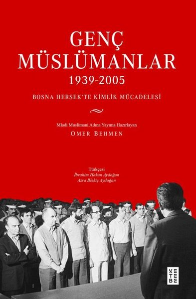 Genç Müslümanlar 1939 - 2005 Bosna Hersek'te Ki...