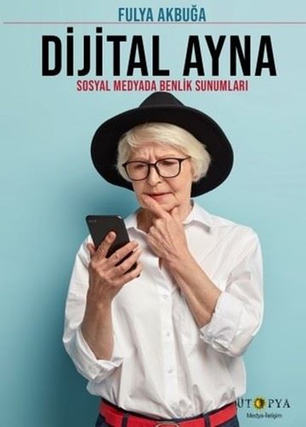 Dijital Ayna - Sosyal Medyada Benlik Sunumları