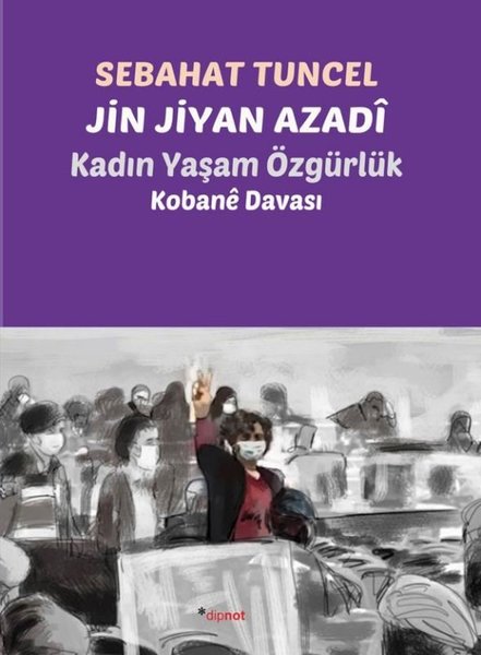 Jin Jiyan Azadi: Kadın Yaşam Özgürlük - Kobane ...