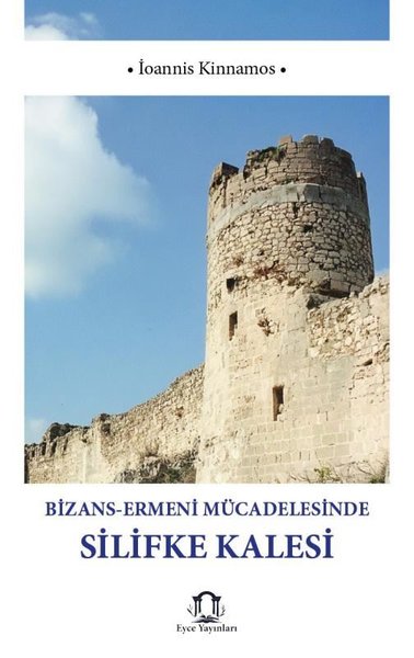 Bizans - Ermeni Mücadelesinde Silifke Kalesi
