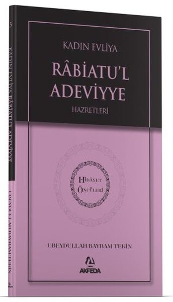 Kadın Evliya Rabiatul Adeviyye Hazretleri - Hid...