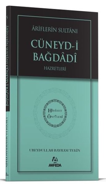 Ariflerin Sultanı Cüneyd-i Bağdadi Hazretleri -...