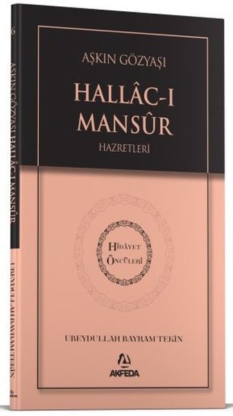 Aşkın Gözyaşı Hallac-ı Mansur Hazretleri - Hida...