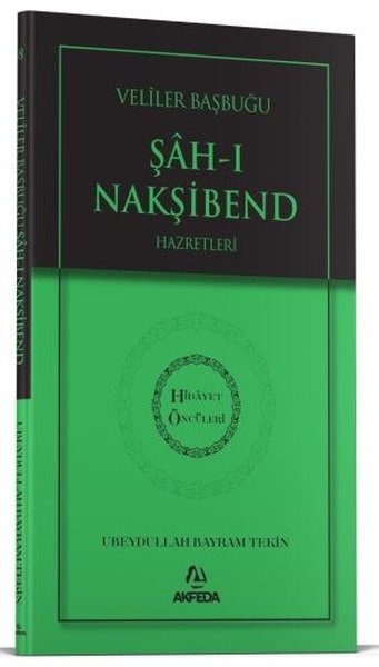 Evliyalar Başbuğu Şah-ı Nakşibend Hazretleri - ...