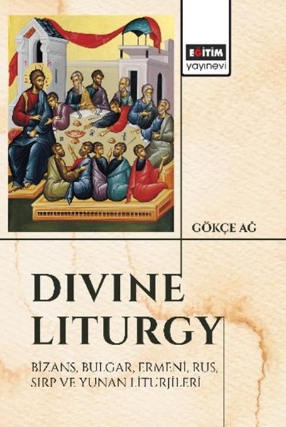 Divine Liturgy Bizans Bulgar Ermeni Rus Sırp ve...