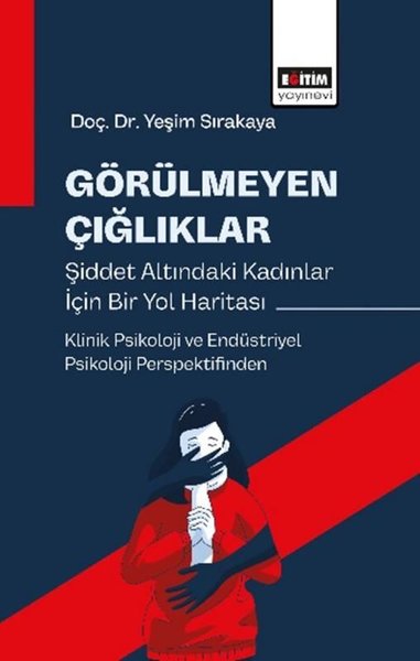Görülmeyen Çığlıklar Şiddet Altındaki Kadınlar ...