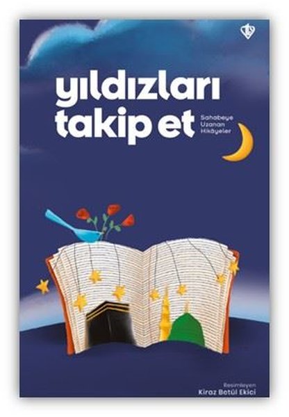 Yıldızları Takip Et - Sahabeye Uzanan Hikayeler