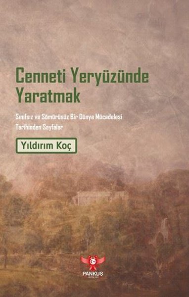 Cenneti Yeryüzünde Yaratmak - Sınıfsız ve Sömür...