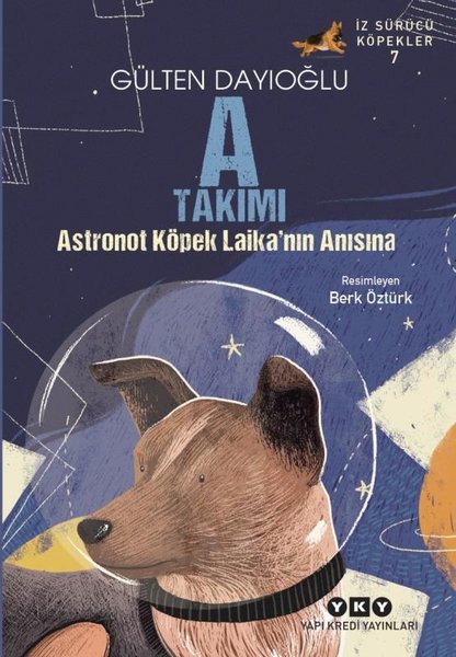 A Takımı - Astronot Köpek Laika'nın Anısına - İ...