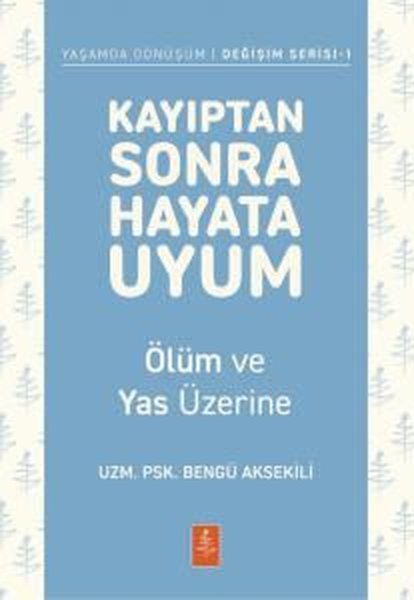 Kayıptan Sonra Hayata Uyum - Ölüm ve Yas Üzerin...