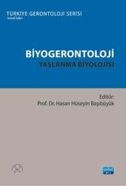 Biyogerontoloji: Yaşlanma Biyolojisi - Türkiye ...