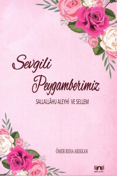 Sevgili Peygamberimiz - Sallallahu Aleyhi ve Se...