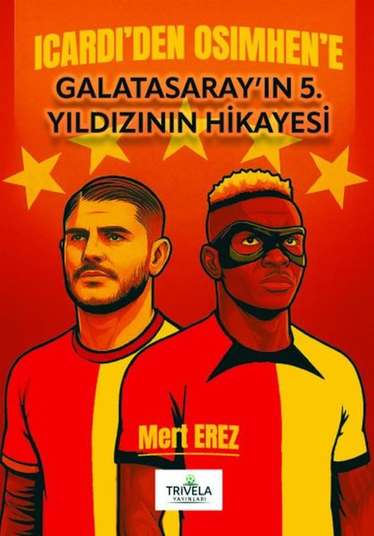 Icardi'den Osimhen'e Galatasaray'ın 5. Yıldızın...