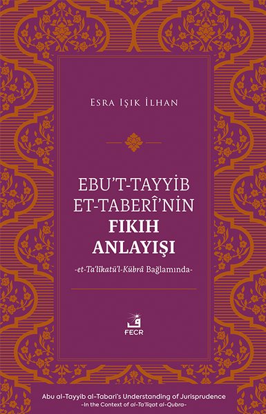 Ebu't-Tayyib et-Taberi'nin Fıkıh Anlayışı et-Ta...