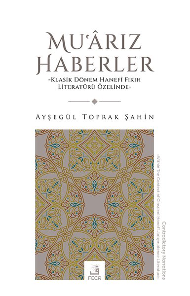 Mu'arız Haberler - Klasik Dönem Hanefi Fıkıh Literaturu Özelinde