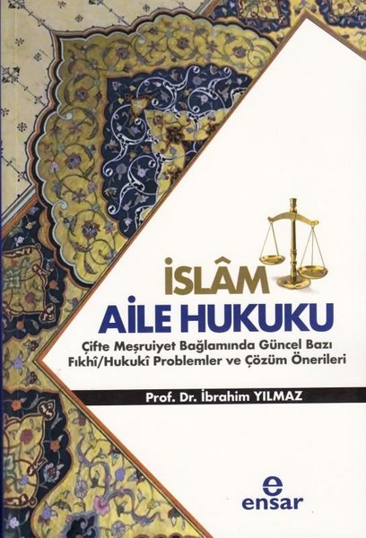 İslam Aile Hukuku: Çifte Meşruiyet Bağlamında G...