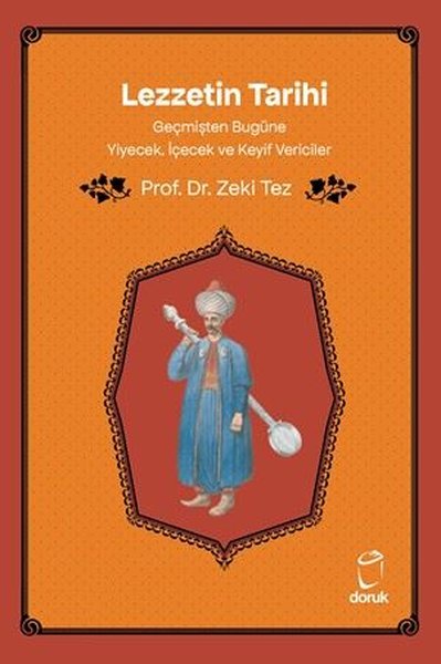 Lezzetin Tarihi - Geçmişten Bugüne Yiyecek İçec...