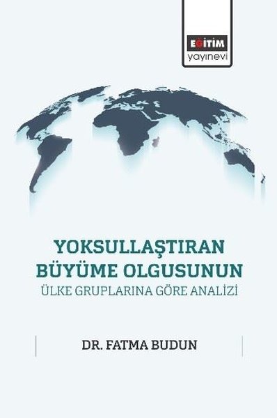 Yoksullaştıran Büyüme Olgusunun Ülke Gruplarına...