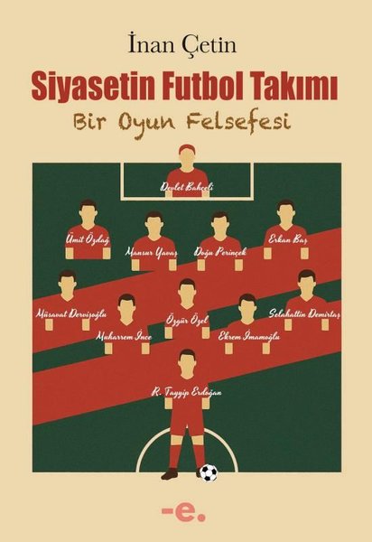 Siyasetin Futbol Takımı - Bir Oyun Felsefesi