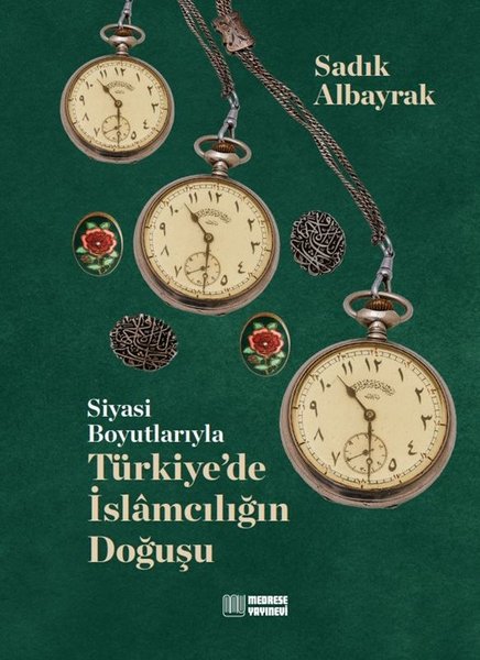 Siyasi Boyutlarıyla Türkiye'de İslamcılığın Doğuşu