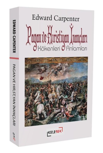 Pagan ve Hristiyan İnançları - Kökenleri ve Anl...