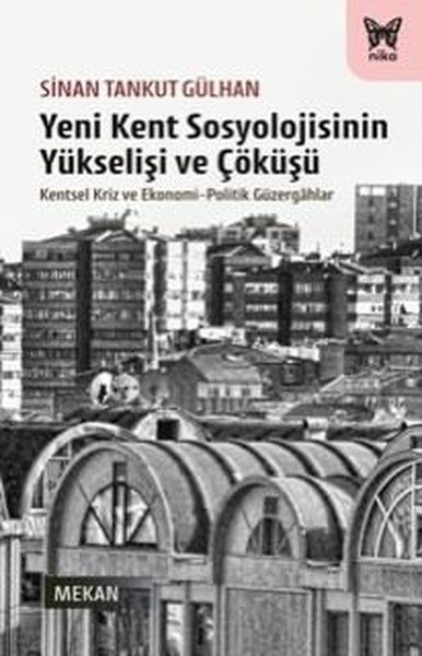 Yeni Kent Sosyolojisinin Yükselişi ve Çöküşü - ...