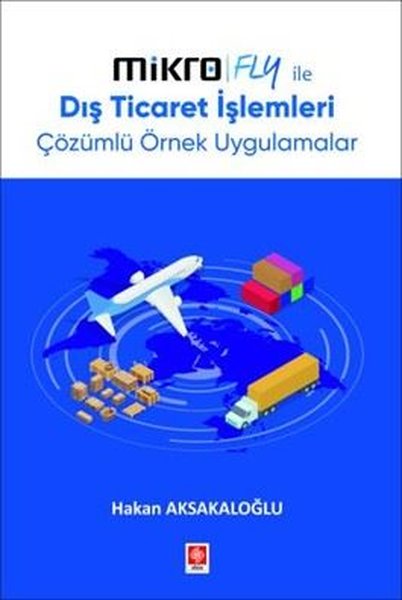 Mikro Fly İle Dış Ticaret İşlemleri Çözümlü Örn...