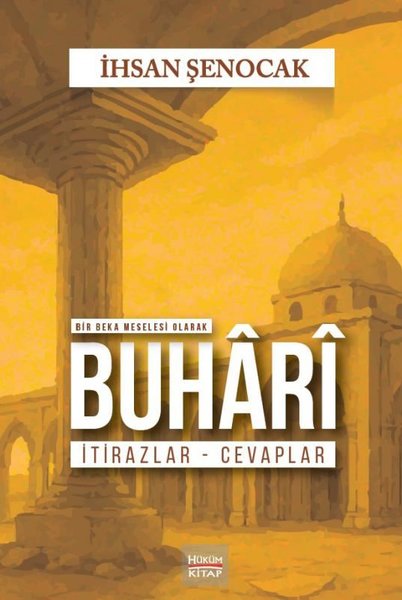 Bir Beka Meselesi Olarak Buhari İtirazlar - Cev...