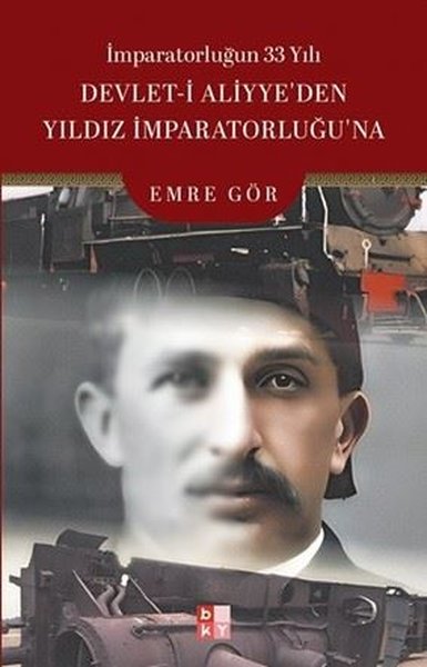 İmparatorluğun 33 Yılı: Devlet-i Aliyye'den Yıl...